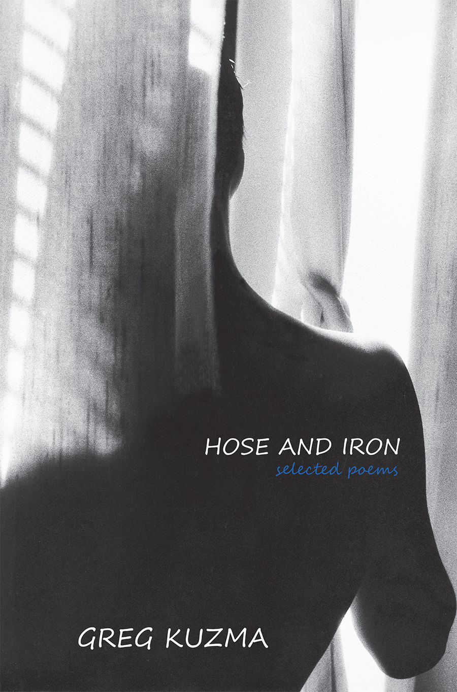High Plains Book Awards Finalist: “Hose and Iron: Selected Poems”